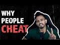 Why People Cheat ? Lets Understand