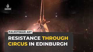 From Nablus to Edinburgh: Palestinian performers turn trauma into art
