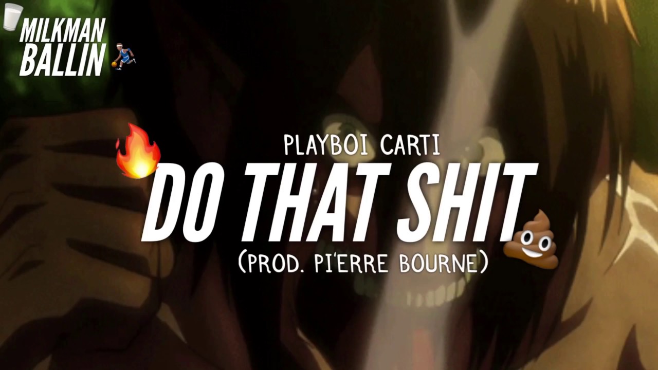 Playboi Carti- "Do That Shit"