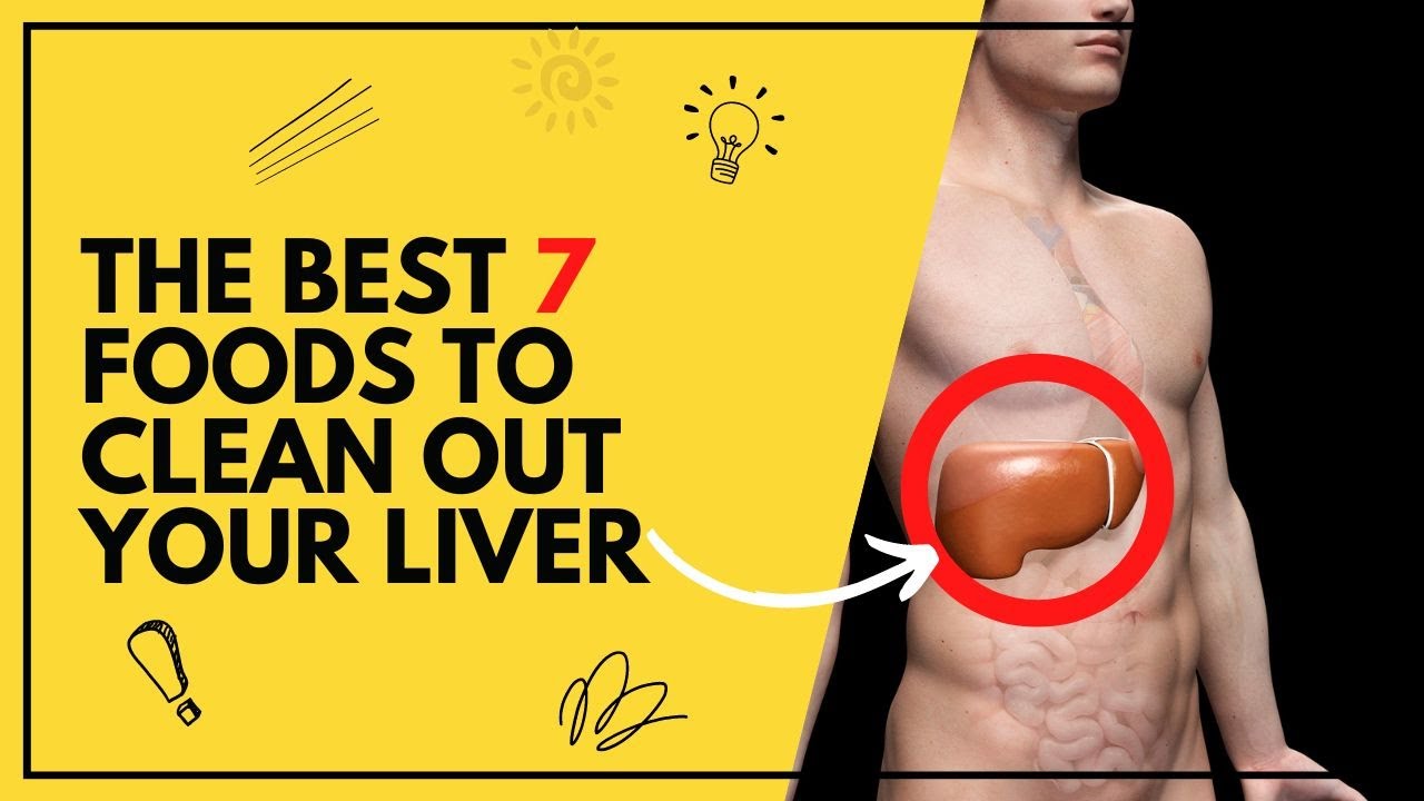 The BEST 7 Foods to Clean Out Your Liver in 2023. - YouTube