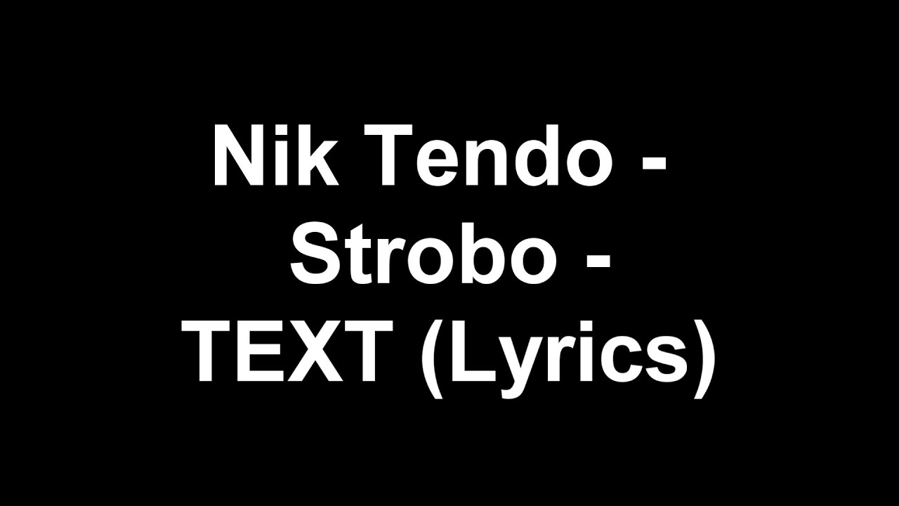 YouTube पर Nik Tendo - Strobo TEXT (Lyrics) देखें