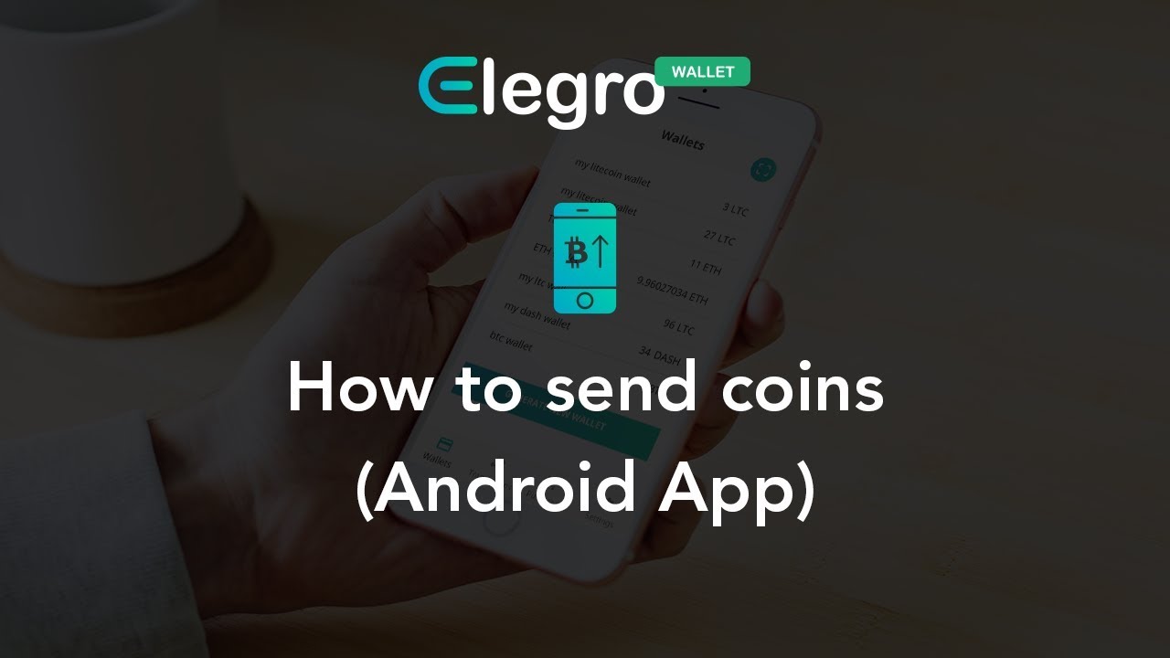 Send Coins Tutorials: Elegro Wallet App - How to send coins - YouTube