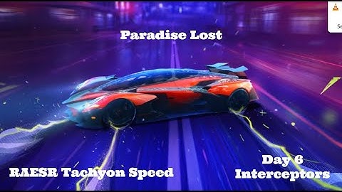 NFS No Limits Paradise Lost RAESR Tachyon Speed - Day 6 (Interceptors)