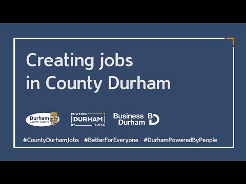 Creating Jobs in County Durham