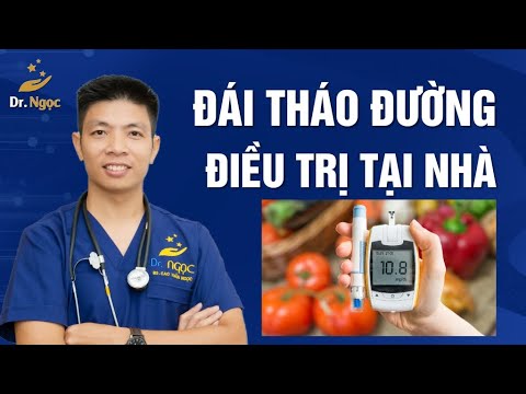 Điều trị Đái Tháo Đường Tại Nhà Không Dùng Thuốc |Dr Ngọc