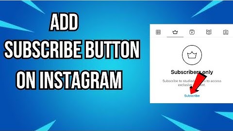 How To Add A Subscribe Button On Instagram