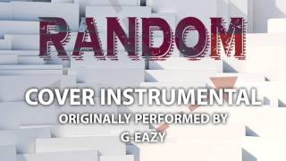 Random (Cover Instrumental) [In the Style of G-Eazy]