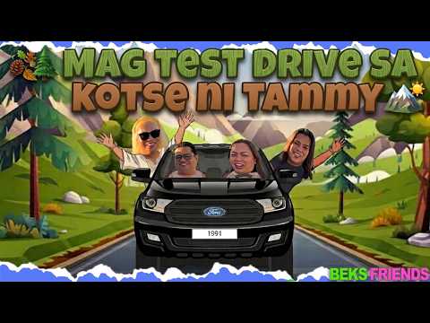 MAGTEST DRIVE SA KOTSE NI TAMMY | BEKS FRIENDS | TAMMY