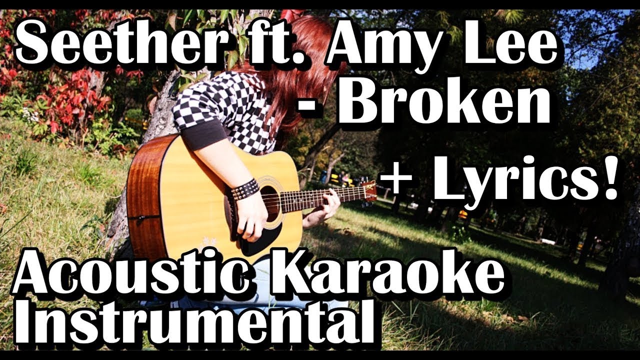 Seether feat. Amy Lee - Broken (Acoustic Karaoke Instrumental With Lyrics)