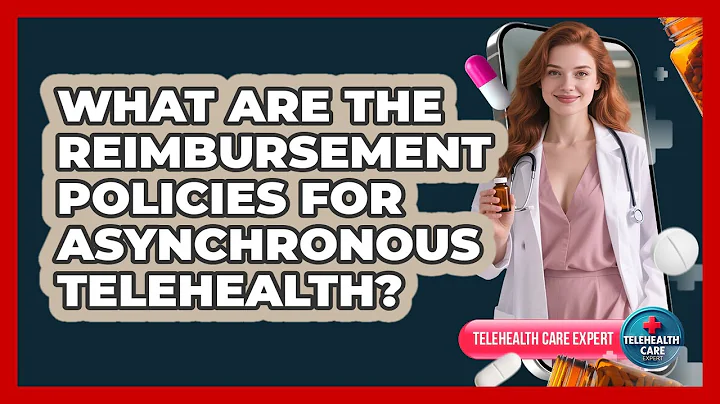 What Are The Reimbursement Policies For Asynchronous Telehealth? - Telehealth Care Expert