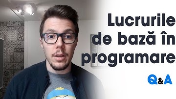 Care sunt lucrurile de bază din programare - Q&A