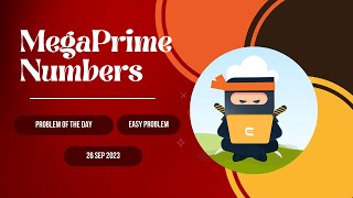 MegaPrime Numbers | Problem of the day | Easy Problem | Coding Ninja  | #raju777 | Code Studio