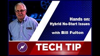 Hybrid No Start Issues| Bill Fulton | Tech Tip