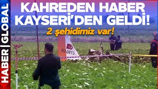 SON DAKİKA! Türkiye'yi Kahreden Haber Kayseri'den Geldi! 2 Şehidimiz Var