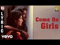 3  come on girls tamil lyric  dhanush shruti  anirudh