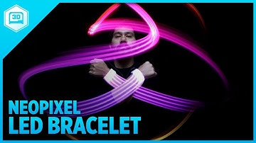 3D Printing a NeoPixel LED Bracelet