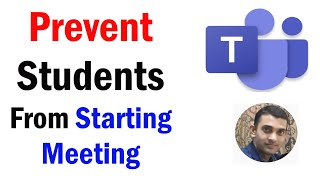 How To Prevent Students From Starting Meeting | How To Stop Students From Starting Meeting in Teams
