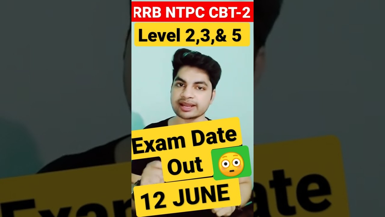 RRB NTPC CBT-2 LEVEL 2,3 & 5 EXAM DATE OUT | NTPC CBT-2 Level 2,3 & 5 Exam Date जारी |