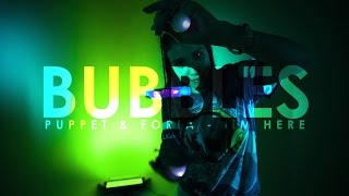 Bubbles | Puppet & Foria - Im Here Light Show [EmazingLights.com]