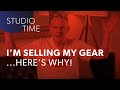 I'M SELLING MY GEAR... HERE'S WHY!