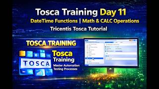 Tosca Training Day 11 | DateTime Functions | Math &amp; CALC Operations | Tricentis Tosca Tutorial