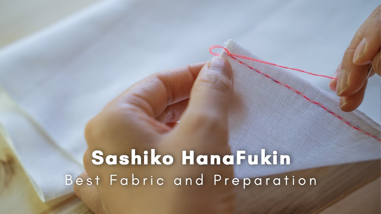 Sashiko Tutorial  Best Fabric for Sashiko Hanafukin - Sarashi 