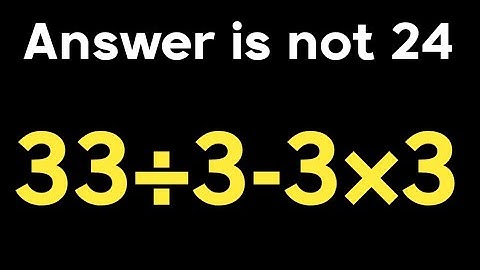 33 ÷ 3 - 3 × 3 = ❓ / Can you solve this simple math problem / Pemdas rules question