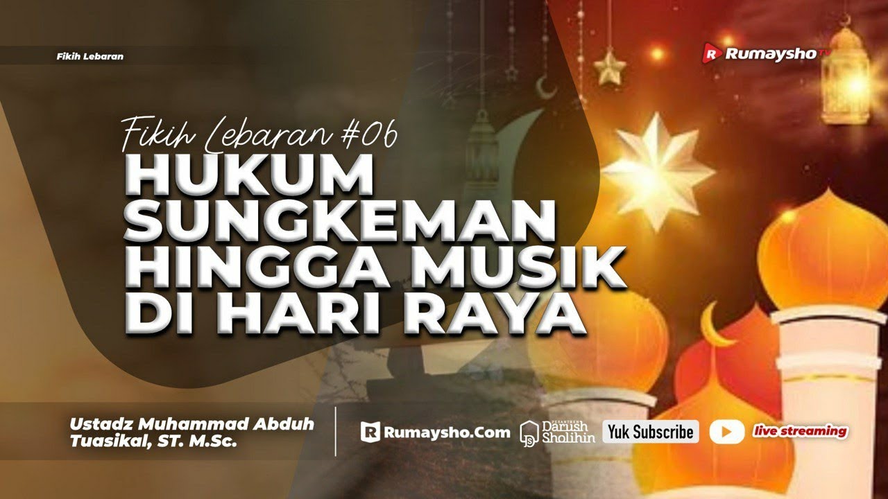 ⁣Fikih Lebaran #06: Hukum Sungkeman Hingga Musik di Hari Raya - Ustadz Muhammad Abduh Tuasikal, M.Sc.