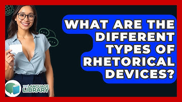 What Are The Different Types Of Rhetorical Devices? - The Language Library