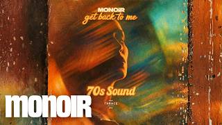 Monoir - Get Back To Me 70S Sound