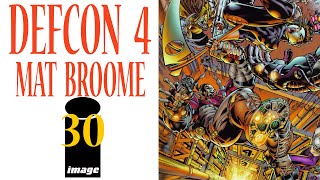 30TH ANNIVERSARY IMAGE SPOTLIGHT  ep. 9 Mat Broome - DEFCON 4