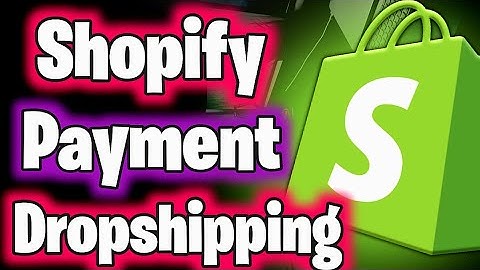 How To Set Up Shopify Payments In Nigeria , Payments Gateways For Shopify Dropshipping In Nigeria