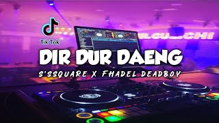 DJ VIRAL 2022❗DIR DUR DAENG ( S'SQUARE X FHADEL DEADBOY ) NEW!!!!