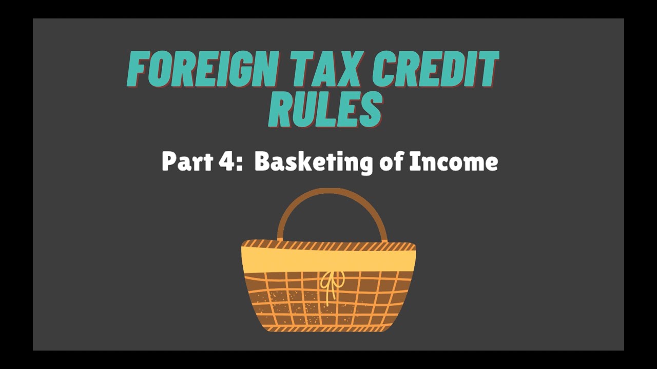 foreign-tax-credit-part-4-basketing-of-income-youtube