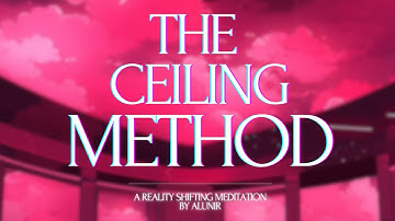 THE CEILING METHOD | Reality Shifting Guided Meditation | Theta Waves & Floating Noise