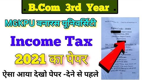 BCom 3rd year Income Tax paper 2021, mgkvp University, Paper hacker, B com 3rd year income tax