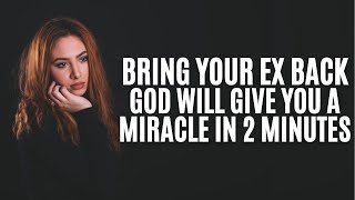 Prayer To Get Ex Back | Miracle Prayer to Bring Ex Back
