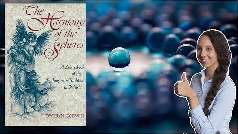 The Harmony of the Spheres: The Pythagorean Tradition in Music and Mathematics by Joscelyn Godwin
