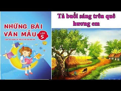 Video Tả buổi sáng trên quê hương em || Những bài văn mẫu... - youtube