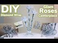 DIY Dollar Tree Diamond Wrap Glam Roses Centerpiece 2019