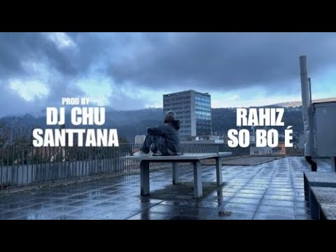 So Bo É - DJ Chu ft. Rahiz (Official Video)