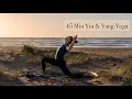 45 Min Yin & Yang Yoga | flowy to relaxed