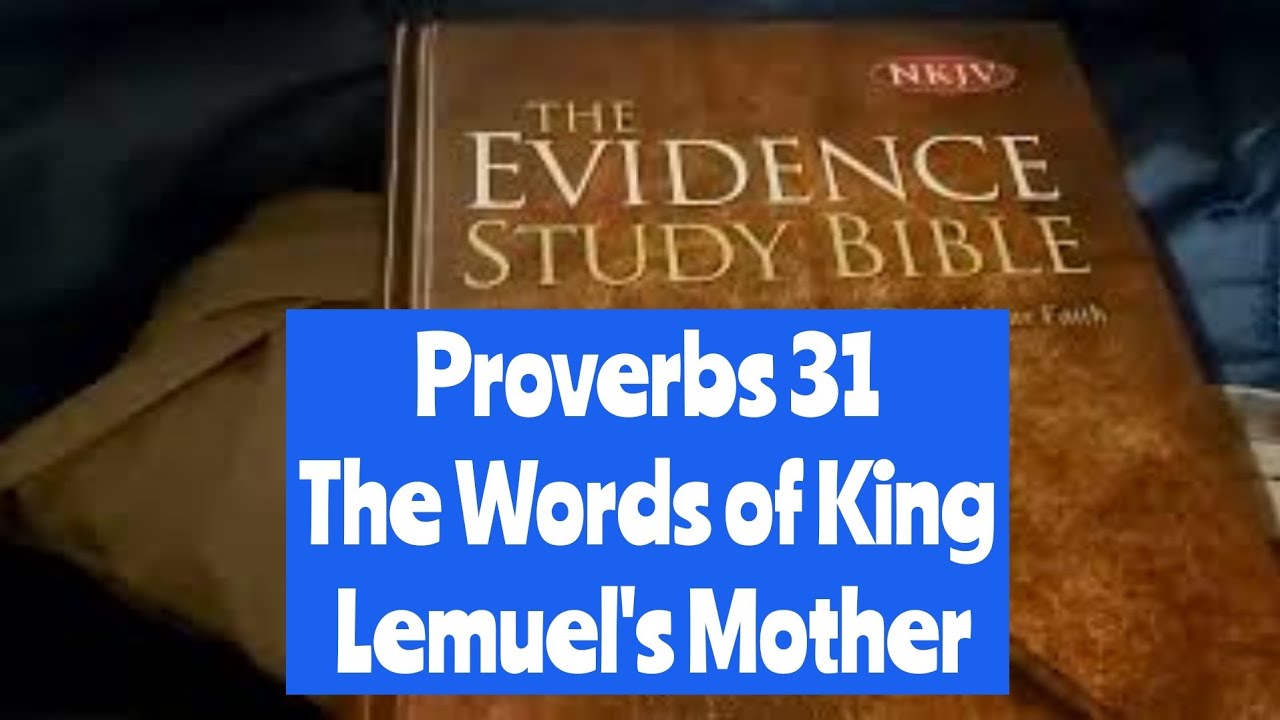 Proverbs 31 The Words of King Lemuel's Mother NKJV YouTube Proverbs 31 The Words of King Lemuel's Mother NKJV YouTube