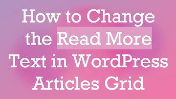 How to Change the Read More Text in WordPress Articles Grid