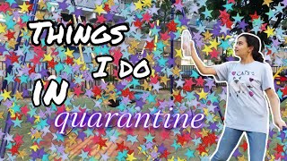 Things I do in quarantine (Meryam's Mind)