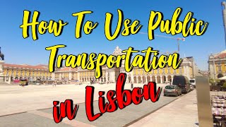 Portugal Traveling Guide: How To Ride Public Transportation In Lisbon by Gone On Vacation 6,557 views 9 months ago 7 minutes, 16 seconds