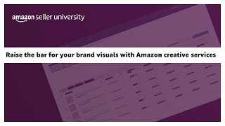 18: Raise the bar for your brand visuals with Amazon creative services