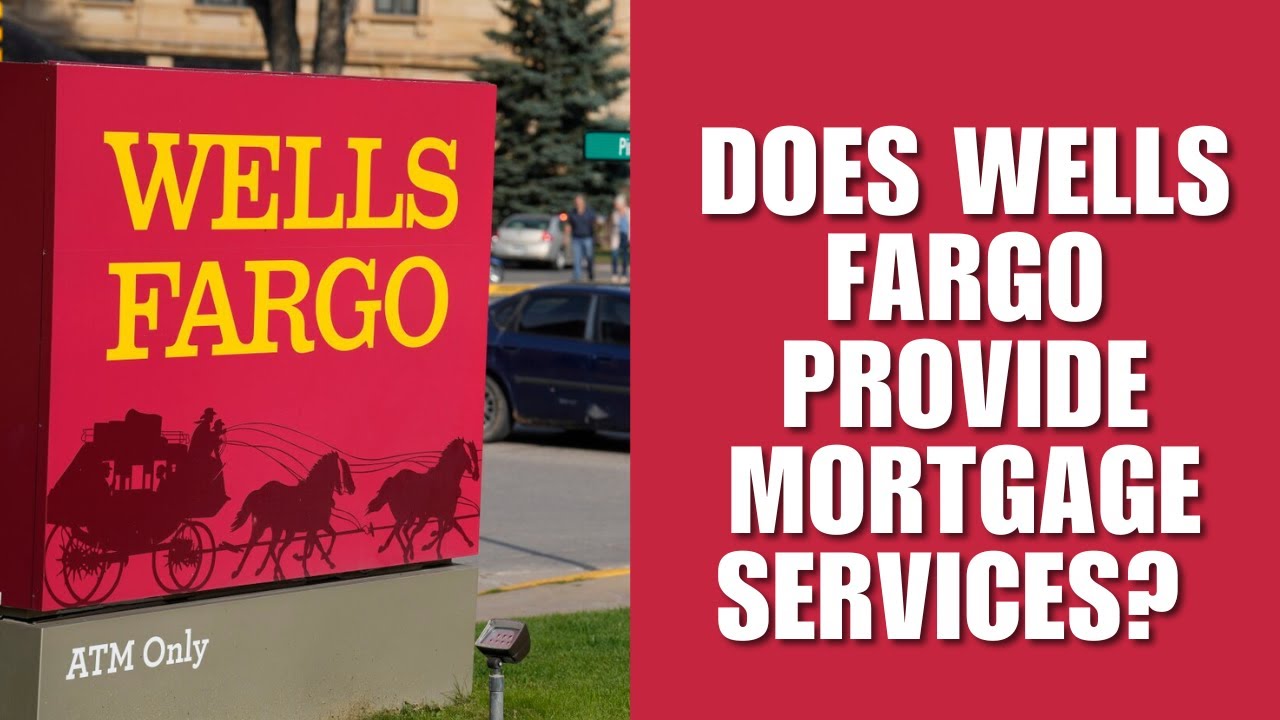 does-wells-fargo-provide-mortgage-services-find-out-now-youtube