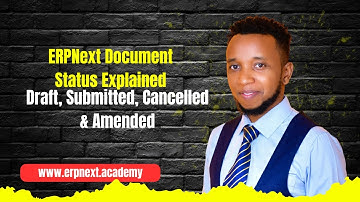 ERPNext Document Status Explained: Draft, Submitted, Cancelled & Amended (Complete Guide)