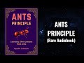 Ants principle  learning lifes lessons from ants audiobook